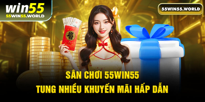 Sân chơi Win55 tung nhiều khuyến mãi hấp dẫn