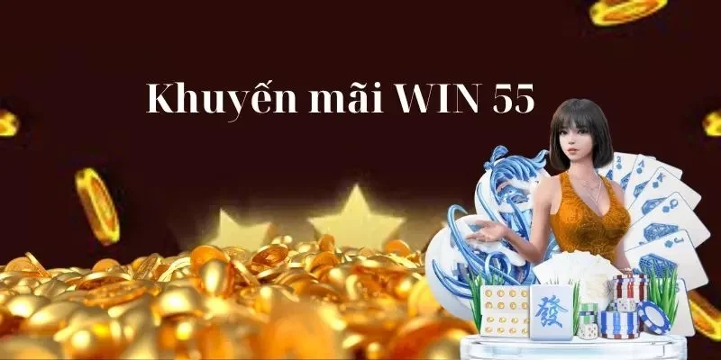 Khuyến Mãi Win55