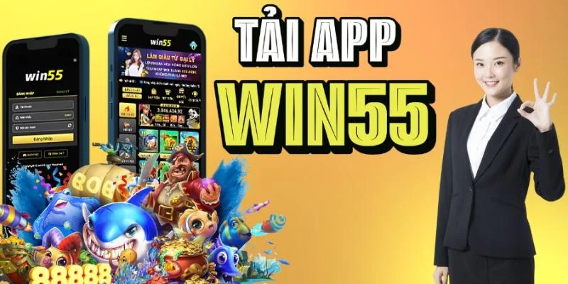 Quy trình tải app win55 áp dụng cho hai hệ điều hành