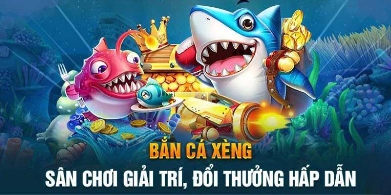 Ưu điểm nổi bật của Bắn cá xèng