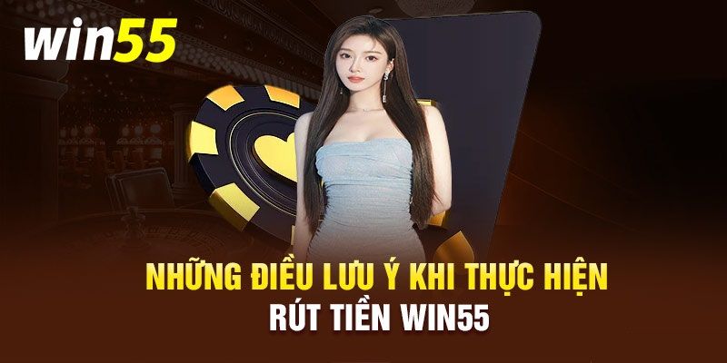 Thông tin về quy trình rút tiền trực tuyến tại Win55